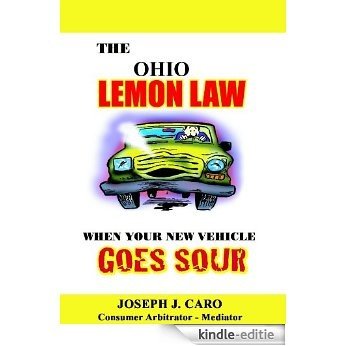 The Ohio Lemon Law - When Your new Vehicle Goes Sour (Lemon Law books) (English Edition) [Kindle-editie]