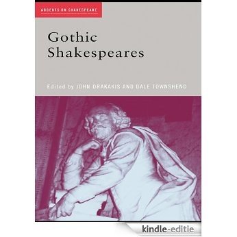 Gothic Shakespeares (Accents on Shakespeare) [Kindle-editie]