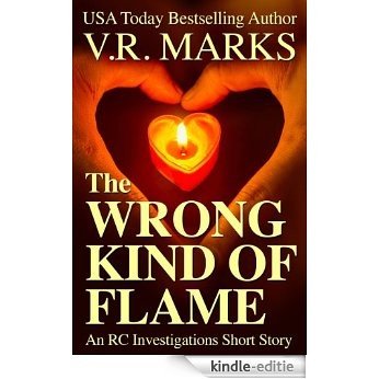 The Wrong Kind of Flame: An RC Investigations Short Story (English Edition) [Kindle-editie]