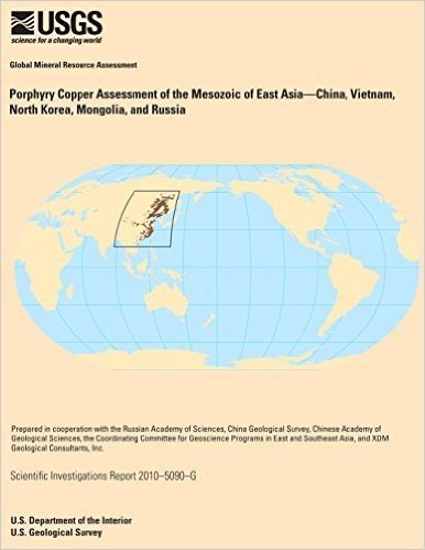 Porphyry Copper Assessment of the Mesozoic of East Asia?China, Vietnam, North Korea, Mongolia, and Russia