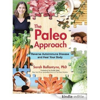 The Paleo Approach: Reverse Autoimmune Disease, Heal Your Body (English Edition) [Kindle-editie]