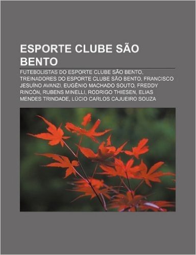 Esporte Clube Sao Bento: Futebolistas Do Esporte Clube Sao Bento, Treinadores Do Esporte Clube Sao Bento, Francisco Jesuino Avanzi baixar