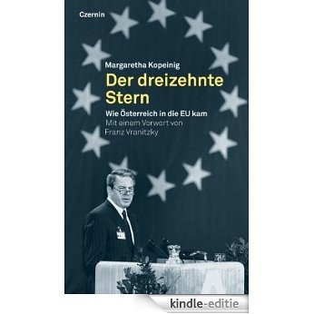 Der dreizehnte Stern: Wie Österreich in die EU kam (German Edition) [Kindle-editie]