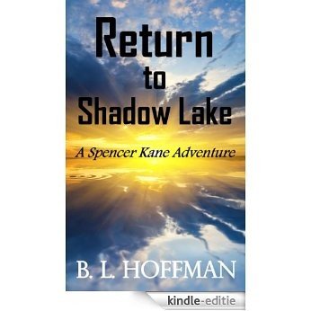 Return To Shadow Lake - A Spencer Kane Adventure (Book #3) REVISED Edition (The Spencer Kane Adventures) (English Edition) [Kindle-editie]