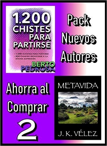 Pack Nuevos Autores Ahorra al Comprar 2: 1200 Chistes para partirse, de Berto Pedrosa & Metavida, de J. K. Vélez (Spanish Edition)