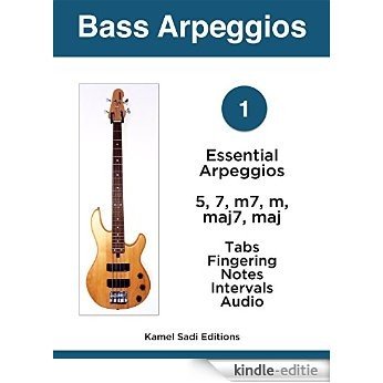 Bass Arpeggios Vol. 1: Essential Arpeggios (English Edition) [Kindle-editie]