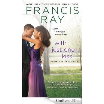With Just One Kiss (Grayson Friends) [Kindle-editie]