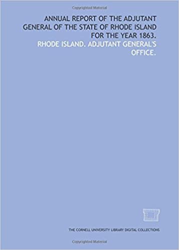 Annual report of the Adjutant General of the State of Rhode Island for the year 1863.