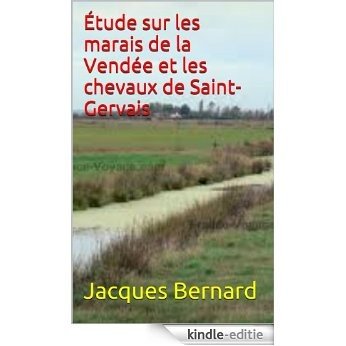 Étude sur les marais de la Vendée et les chevaux de Saint-Gervais (French Edition) [Kindle-editie]
