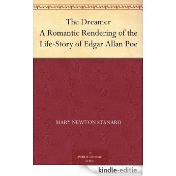 The Dreamer A Romantic Rendering of the Life-Story of Edgar Allan Poe (English Edition) [Kindle-editie] beoordelingen