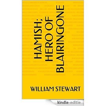 HAMISH; HERO OF BLAIRINGONE (English Edition) [Kindle-editie]