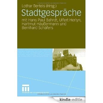 Stadtgespräche: mit Hans Paul Bahrdt, Ulfert Herlyn, Hartmut Häußermann und Bernhard Schäfers [Kindle-editie]
