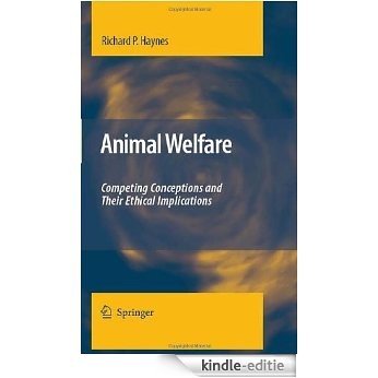 Animal Welfare: Competing Conceptions and Their Ethical Implications [Kindle-editie]
