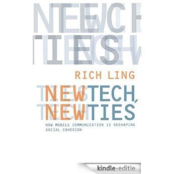 New Tech, New Ties: How Mobile Communication Is Reshaping Social Cohesion (English Edition) [Kindle-editie]