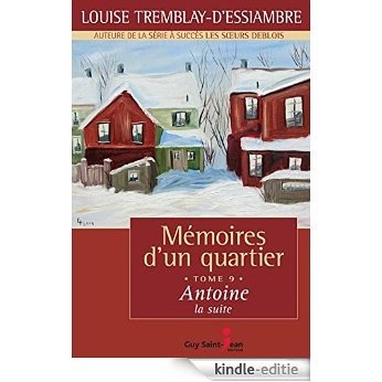 Mémoires d'un quartier, tome 9: Antoine, la suite [Kindle-editie]