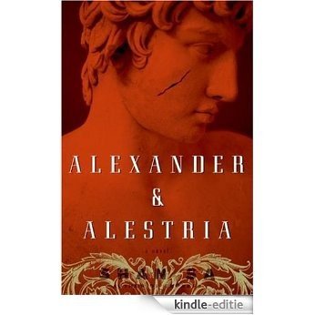 Alexander and Alestria [Kindle-editie]