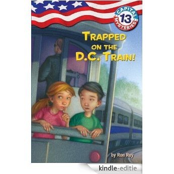 Capital Mysteries #13: Trapped on the D.C. Train! (A Stepping Stone Book(TM)) [Kindle-editie]