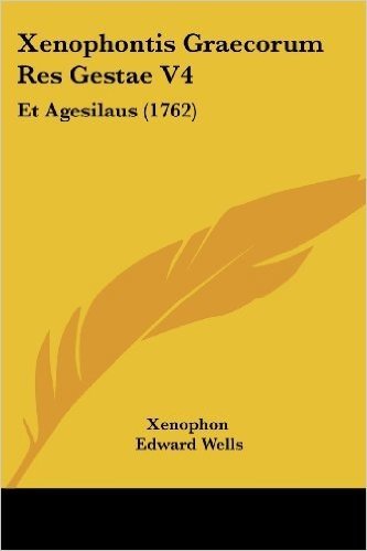 Xenophontis Graecorum Res Gestae V4: Et Agesilaus (1762)