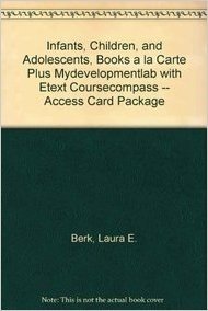 Infants, Children, and Adolescents, Books a la Carte Plus Mydevelopmentlab with Etext Coursecompass -- Access Card Package