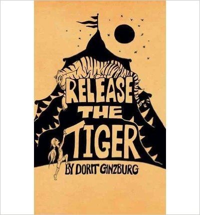 [( Release the Tiger )] [by: Dorit Zilberman-Ginzburg] [Dec-2011]