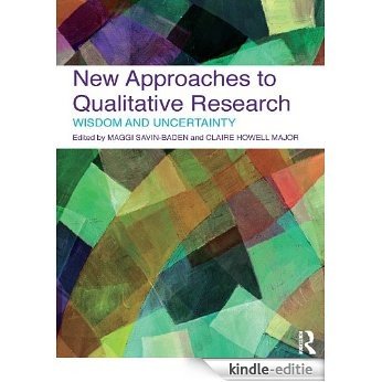 New Approaches to Qualitative Research: Wisdom and Uncertainty [Kindle-editie]