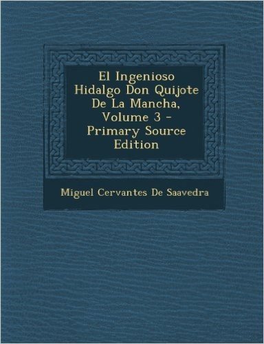 Ingenioso Hidalgo Don Quijote de La Mancha, Volume 3