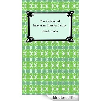 The Problem of Increasing Human Energy [Kindle-editie]
