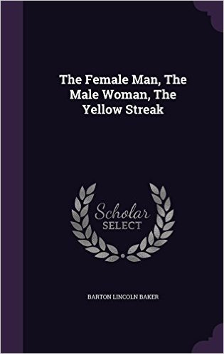 The Female Man, the Male Woman, the Yellow Streak