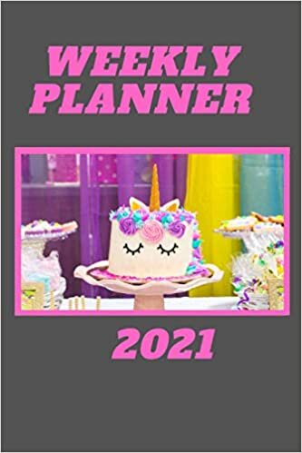Weekly planner 2021: Cute Unicorn Themed 2021 Planner Calendar Notebook Daily Agenda & Simple Organizer 2021 Weekly Planner Calendar: Unicorn lover gift; simple lined journal planner.