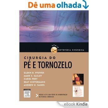Cirurgia do Pé e Tornozelo Série de Ortopedia Cirúrgica [eBook Kindle]