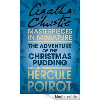 The Adventure of the Christmas Pudding: A Hercule Poirot Short Story (Hercule Poirot Series) [Kindle-editie]