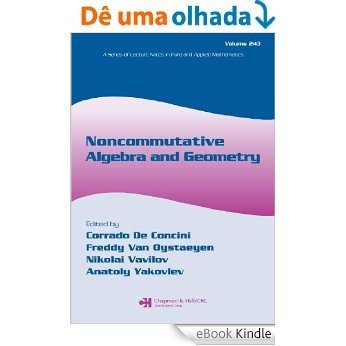 Noncommutative Algebra and Geometry (Lecture Notes in Pure and Applied Mathematics) [Réplica Impressa] [eBook Kindle]