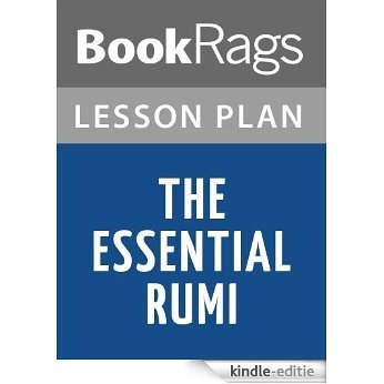 The Essential Rumi by Jalal ad-Din Muhammad Balkhi-Rumi Lesson Plans (English Edition) [Kindle-editie]