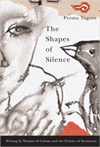 The Shapes of Silence: Writing by Women of Colour and the Politics of Testimony