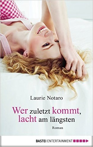 Wer zuletzt kommt lacht am längsten: Roman (German Edition)