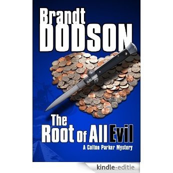 The Root of All Evil (A Colton Parker Mystery) (Colton Parker Mysteries Book 3) (English Edition) [Kindle-editie]