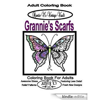 Auntie V.'s Vintage Vault - Grannie's Scarves: Adult Coloring Book (Auntie V's Adult Coloring Books 3) (English Edition) [Kindle-editie]