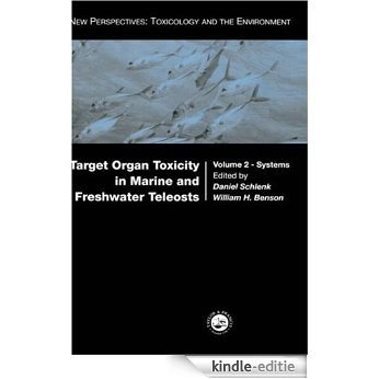 Target Organ Toxicity in Marine and Freshwater Teleosts: Volume 2: 002 (New Perspectives: Toxicology and the Environment) [Kindle-editie]