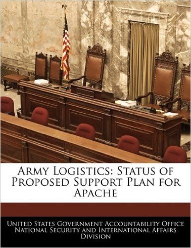 Army Logistics: Status of Proposed Support Plan for Apache