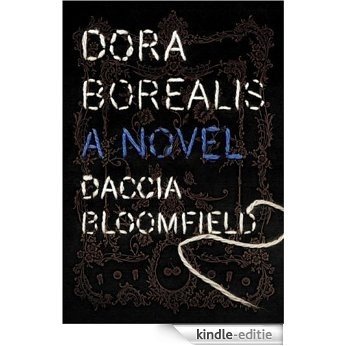 Dora Borealis: A Novel [Kindle-editie]