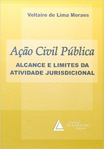 Ação Civil Pública. Alcance e Limites da Atividade Jurisdicional
