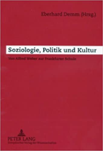 Soziologie, Politik und Kultur: Von Alfred Weber zur Frankfurter Schule