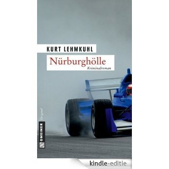Nürburghölle: Kriminalroman (Kriminalromane im GMEINER-Verlag) [Kindle-editie]