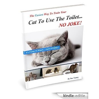 The Easiest Way To Train Your Cat How To Use The Toilet (English Edition) [Kindle-editie]