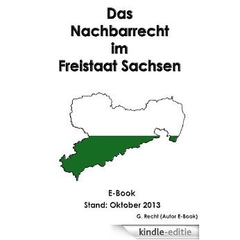Das Nachbarrecht im Freistaat Sachsen - E-Book -  Stand: Oktober 2013 (German Edition) [Kindle-editie]