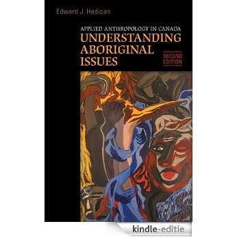 Applied Anthropology in Canada: Understanding Aboriginal Issues [Kindle-editie]
