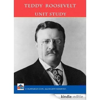 Teddy Roosevelt Unit Study (English Edition) [Kindle-editie]
