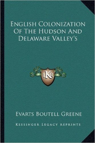 English Colonization of the Hudson and Delaware Valley's