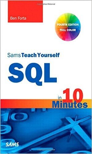 SQL in 10 Minutes, Sams Teach Yourself (4th Edition)