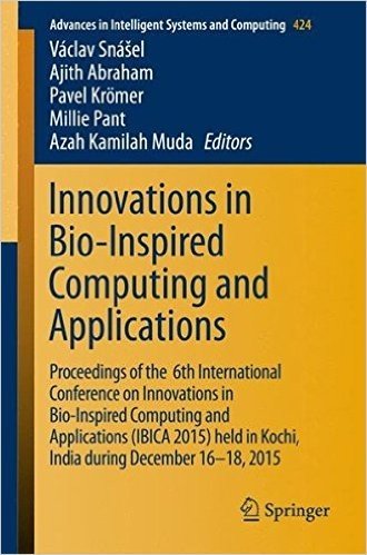 Innovations in Bio-Inspired Computing and Applications: Proceedings of the 6th International Conference on Innovations in Bio-Inspired Computing and ... in Kochi, India During December 16-18, 2015